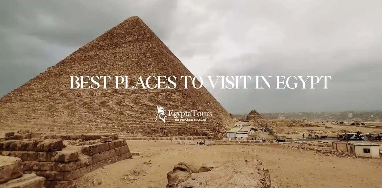 Best Places To Visit in Egypt 7 Best-Places-To-Visit-In-Egypt-Including-Cairo-Giza-And-The-Pyramids-EgyptaTours