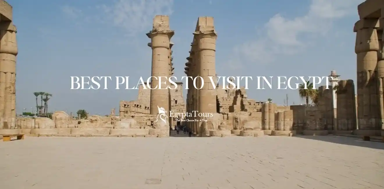 Best Places To Visit in Egypt 9 Luxor-Temples-And-The-Valley-Of-The-Kings-Best-Places-To-Visit-In-Egypt-EgyptaTours