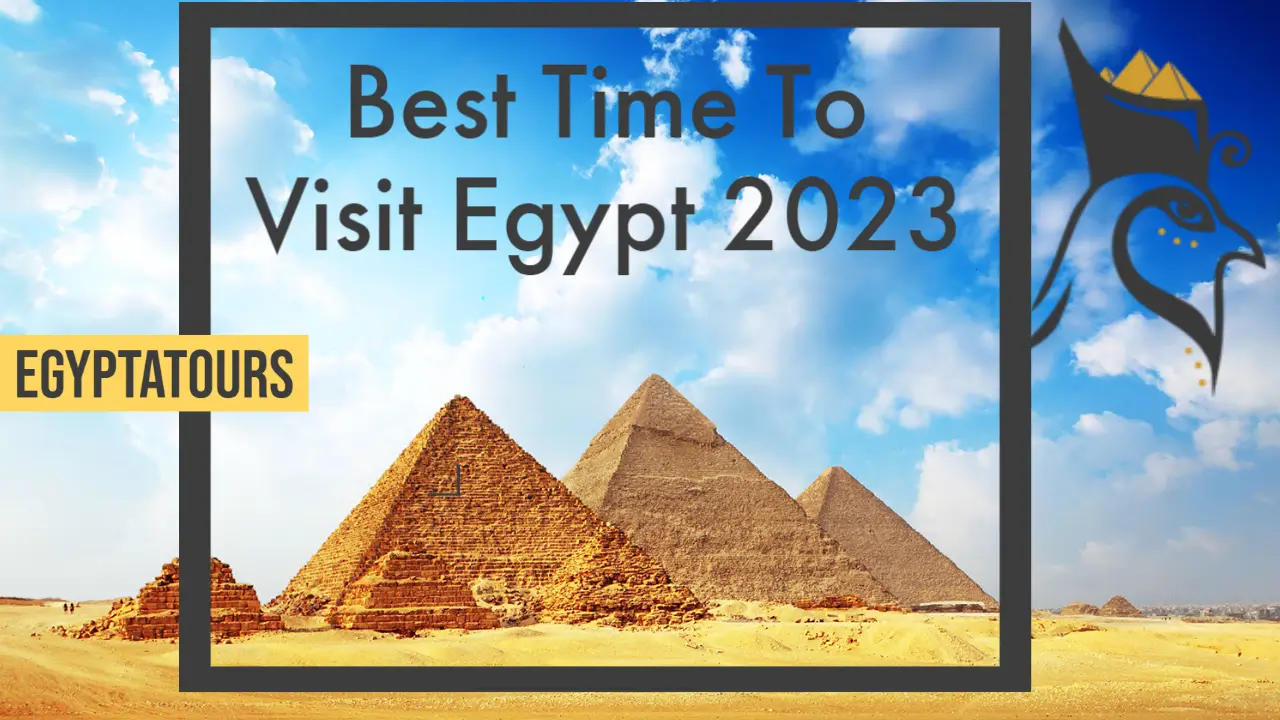 Best Time to Visit Egypt in 2023