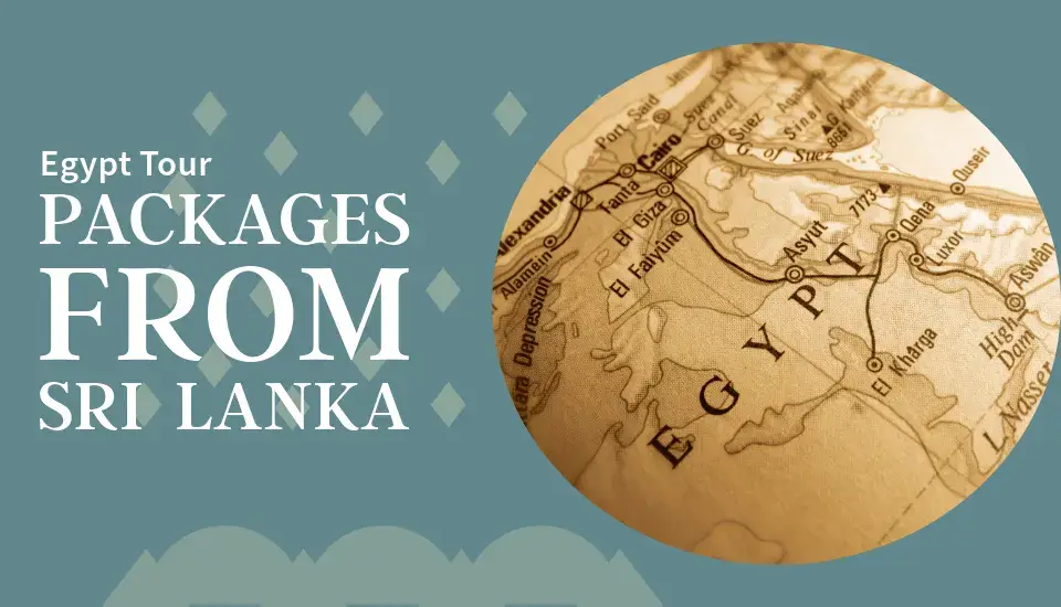 Egypt Tour Packages From Sri Lanka