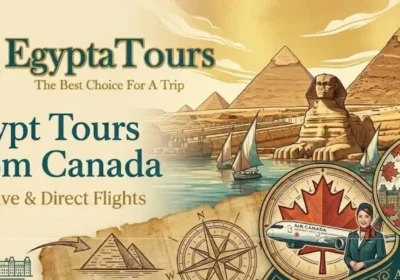 Egypt-Tours-from-Canada-Complete-Travel-Guide-Packages-EgyptaTours-Featured-Image