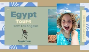 Experience-the-Magic-of-Egypt-Tours-from-Los-Angeles