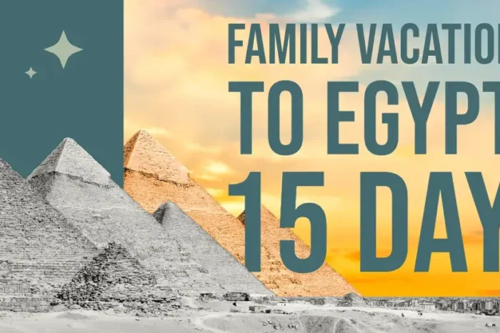 Best Luxury Family Vacation to Egypt 15 Day with Red Sea 2024/2025