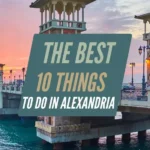 The 10 Best Things to do in Alexandria Featured Image
