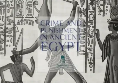 Crime-and-Punishment-in-Ancient-Egypt-EgyptaTours-Featured-Image