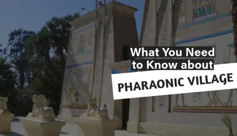 Pharaonic-Village-in-Giza-Your-Best-Gateway-to-Egyptian-History