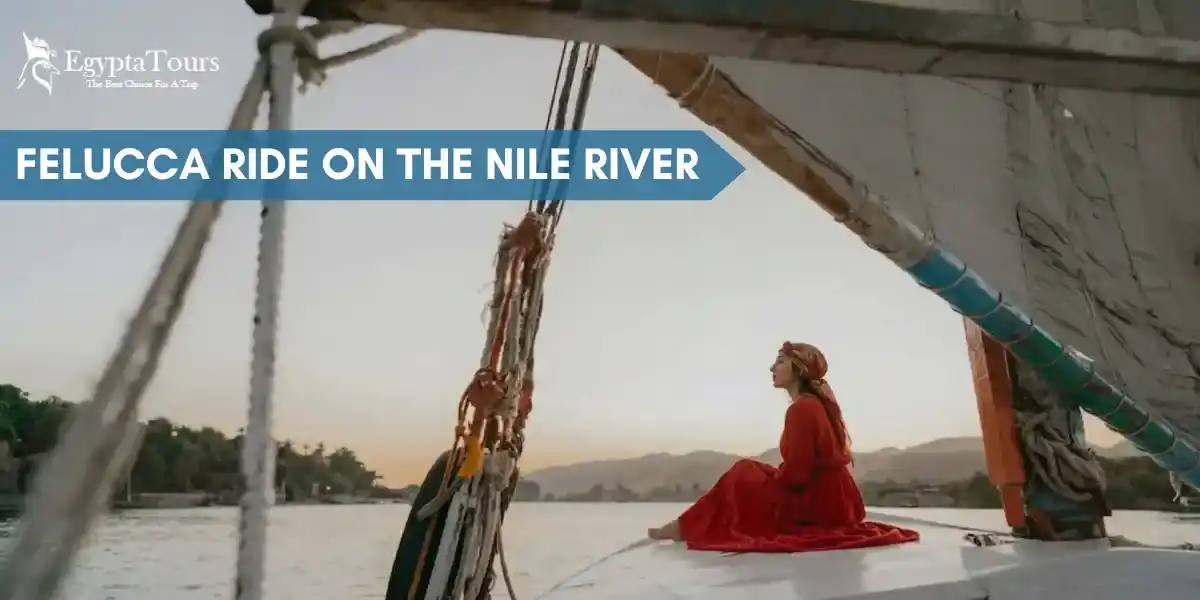 Felucca-Ride-on-the-Nile-River-A-Complete-Experience-Guide-EgyptaTours-Featured-Image