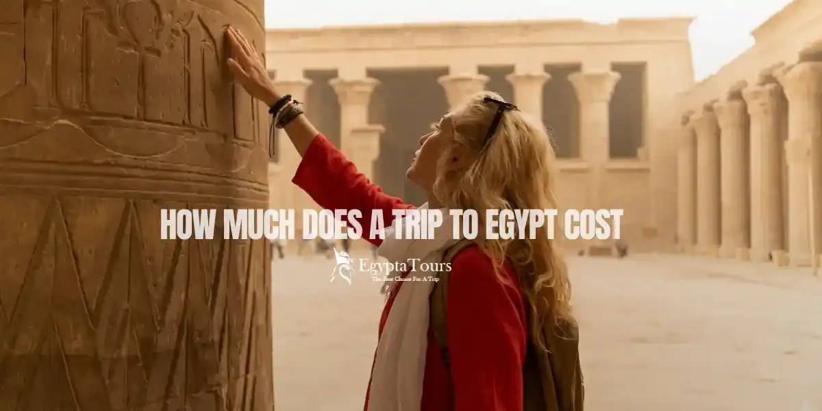 How-Much-Does-aTrip-to-Egypt-Cost-Complete-Budget-Guide-EgyptaTours-Featured-Image