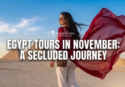 Best-Egypt-Tours-in-November-Weather-Prices-Top-Itineraries-EgyptaTours-Featured-Imaged