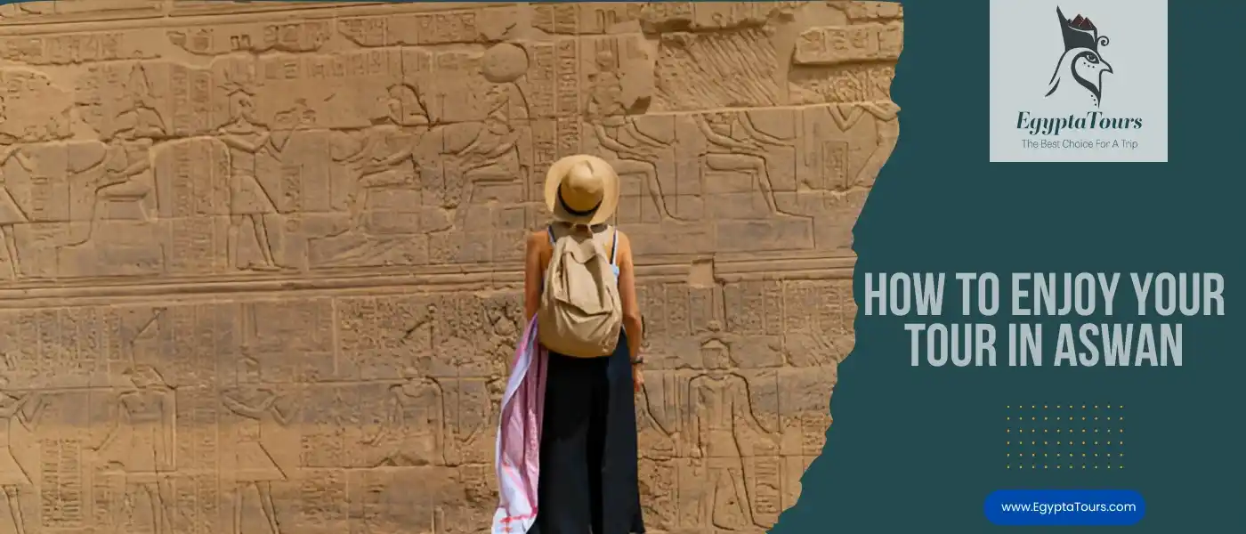 How To Enjoy your Tour in Aswan City: Best Travel Tips 10 Best-time-to-visit-Aswan-How-To-Enjoy-your-Tour-in-Aswan-City-EgyptaTours