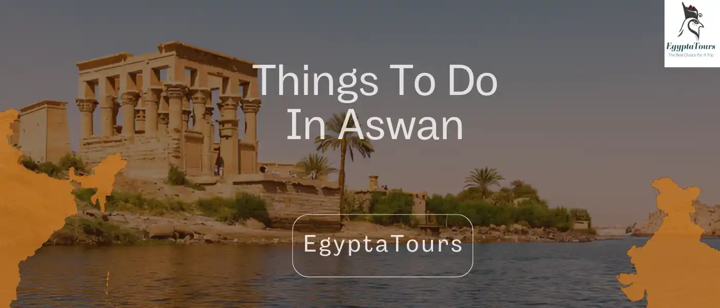 Best Things to Do in Aswan 7 Boat-trip-to-Philae-temple-Best-Things-to-Do-in-Aswan-EgyptaTours