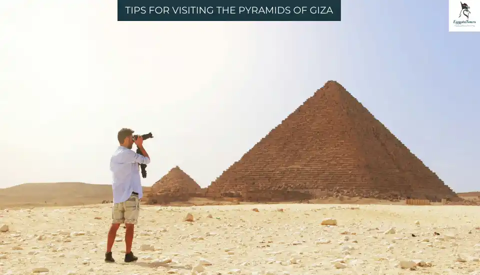 Tips for Visiting the Pyramids of Giza